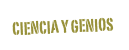 ciencia y genios